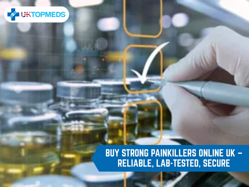 Buy Strong Painkillers Online UK – Reliable, Lab-Tested, Secure